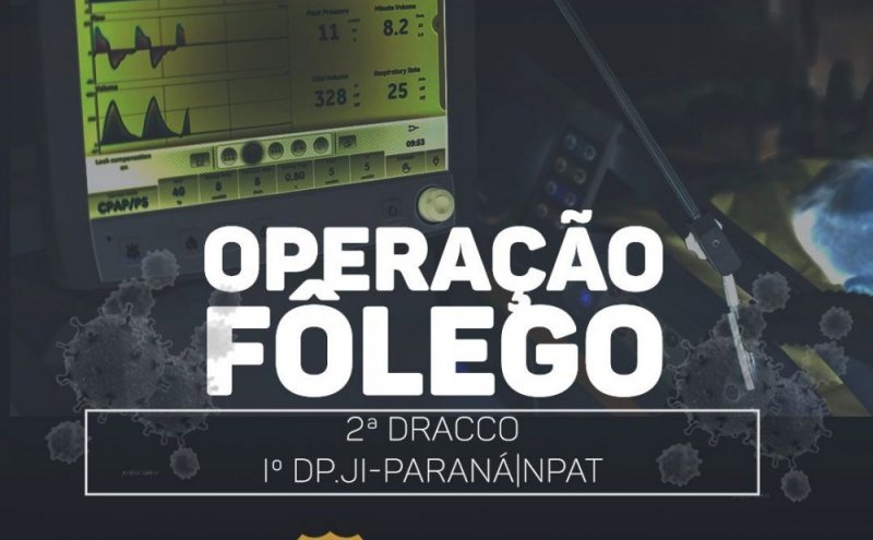 Urgente; Polícia Civil de Rondônia, em ação conjunta da 2ª DRACCO e do Núcleo de Patrimônio da 1ª DP de Ji-Paraná, realizam “Operação Fôlego” que apura furto de respirador mecânico do hospital de Costa Marques