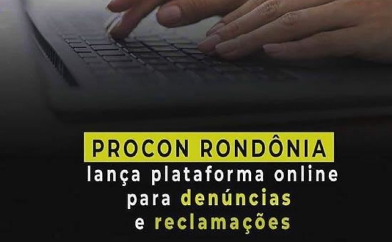 Procon Rondônia lança plataforma on-line para denúncias e reclamações